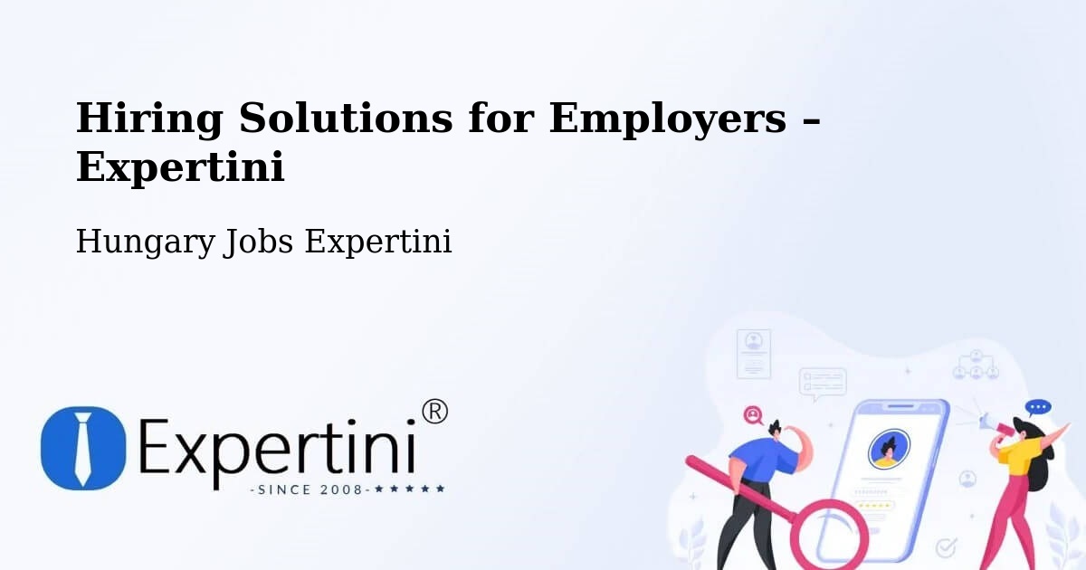 Hiring Solutions for Employers in Vác - Vác, Hungary Jobs Expertini